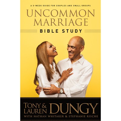 Uncommon Marriage Bible Study - by  Tony Dungy & Lauren Dungy (Paperback)