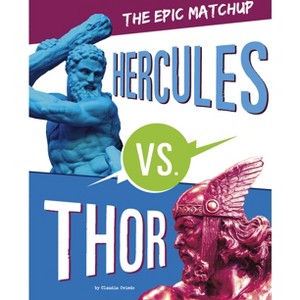Hercules vs. Thor - (Mythology Matchups) by Claudia Oviedo - 1 of 1