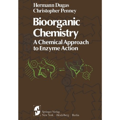 Bioorganic Chemistry - by  H Dugas & C Penney (Paperback)