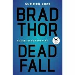 Dead Fall - (Scot Harvath) by  Brad Thor (Hardcover)