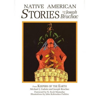 Native American Stories - (Myths and Legends) by  Michael Caduto & Joseph Bruchac (Paperback)