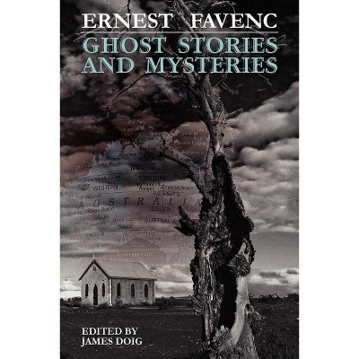 Ghost Stories and Mysteries - by  Ernest Favenc (Paperback)