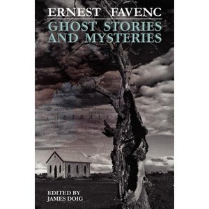 Ghost Stories and Mysteries - by  Ernest Favenc (Paperback) - 1 of 1