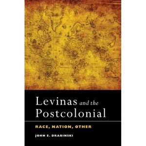 Levinas and the Postcolonial - by John E Drabinski - 1 of 1