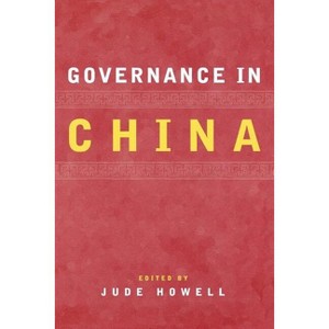 Governance in China - by  Jude Howell (Paperback) - 1 of 1