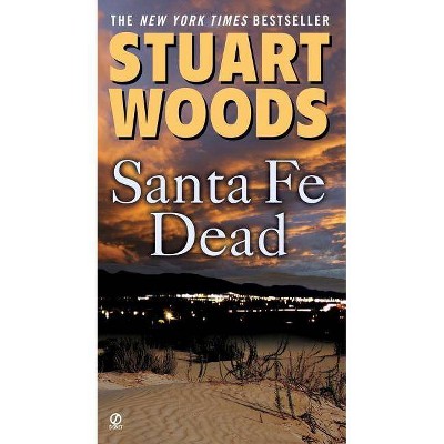 Santa Fe Dead - (Ed Eagle Novel) by  Stuart Woods (Paperback)