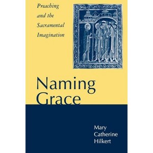 Naming Grace - by  Mary Catherine Hilkert (Paperback) - 1 of 1