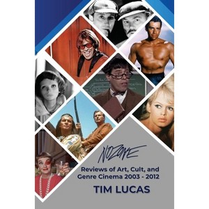 Nozone - Reviews of Art, Cult, and Genre Cinema, 2003-2012 - by  Tim Lucas (Paperback) - 1 of 1