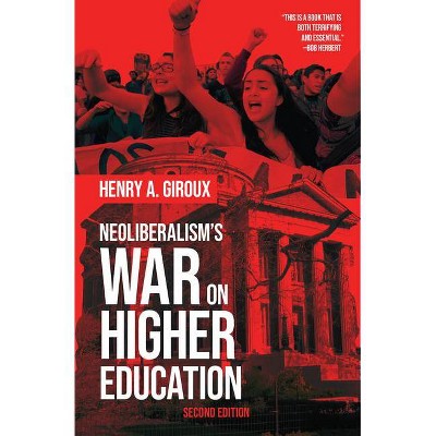 Neoliberalism's War on Higher Education - 2nd Edition by  Henry A Giroux (Paperback)