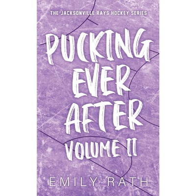 Pucking Ever After - by  Emily Rath (Paperback)