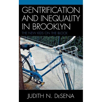 Gentrification and Inequality in Brooklyn - by  Judith DeSena (Hardcover)