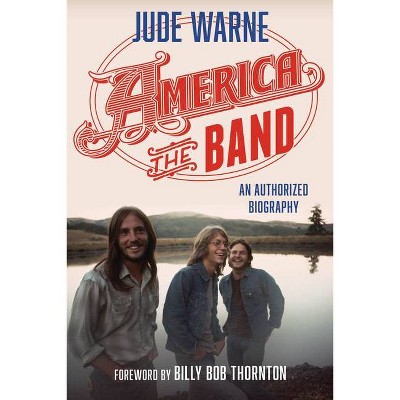 America, the Band - by  Jude Warne (Hardcover)