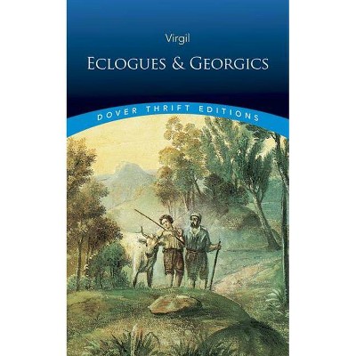 Eclogues and Georgics - (Dover Thrift Editions) by  Virgil (Paperback)