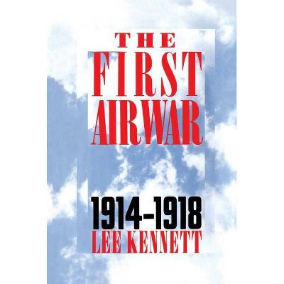 The First Air War - by  Lee Kennett (Paperback)