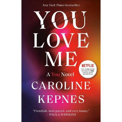 You Love Me (You, #3) by Caroline Kepnes