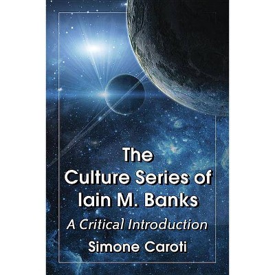 Culture Series of Iain M. Banks - by  Simone Caroti (Paperback)