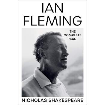 Ian Fleming - by  Nicholas Shakespeare (Hardcover)