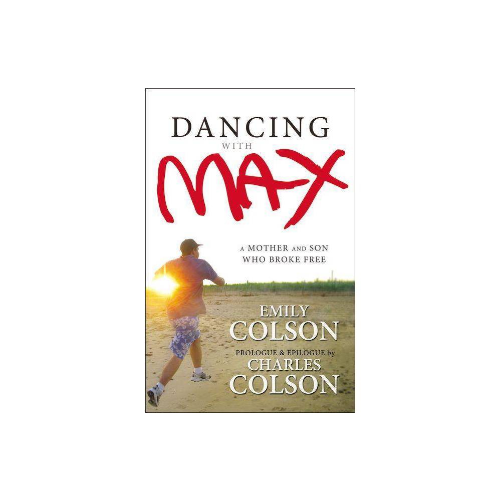 ISBN 9780310000198 product image for Dancing with Max - by Emily Colson (Paperback) | upcitemdb.com