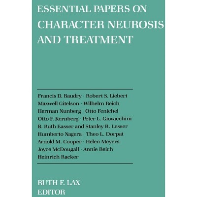 Essential Papers on Character Neurosis & Treatment - (Essential Papers on Psychoanalysis) by  Ruth Lax (Paperback)
