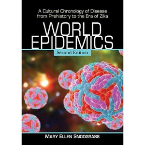 World Epidemics - 2nd Edition by  Mary Ellen Snodgrass (Paperback) - 1 of 1