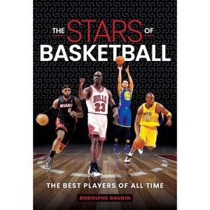 Stars of Basketball - by  Rodolphe Gaudin (Hardcover) - 1 of 1