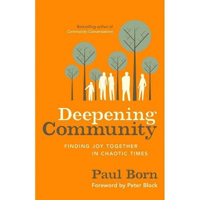 Deepening Community - by  Paul Born (Paperback)