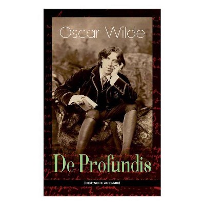 De Profundis - by  Oscar Wilde & Max Meyerfeld (Paperback)