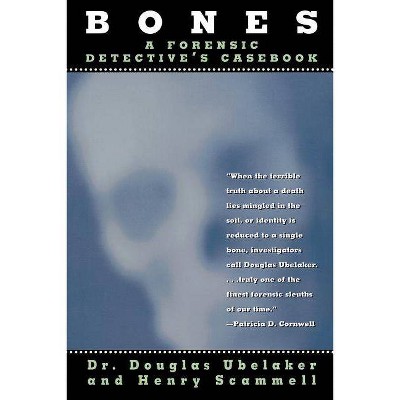 Bones - by  Douglas Ubelaker & Henry Scammell (Paperback)