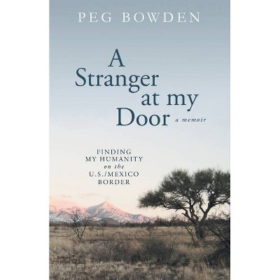 A Stranger at My Door - by  Peg Bowden (Paperback)