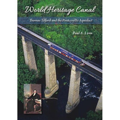 World Heritage Canal - by  Paul A Lynn (Paperback)