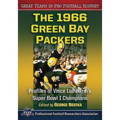 The 1966 Green Bay Packers - (Great Teams in Pro Football History) by  George Bozeka (Paperback)
