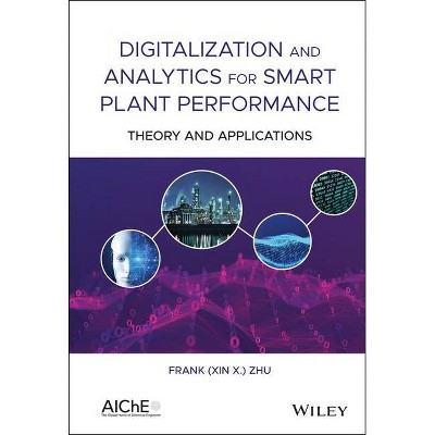 Digitalization and Analytics for Smart Plant Performance - by  Zhu (Hardcover)