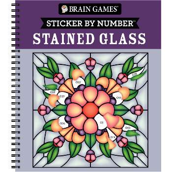 Brain Games - Sticker by Number: Stained Glass (28 Images to Sticker) - by  Publications International Ltd & Brain Games & New Seasons (Spiral Bound)