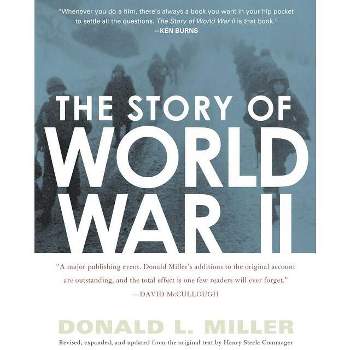The Story of World War II - by  Henry Steele Commager & Donald L Miller (Paperback)