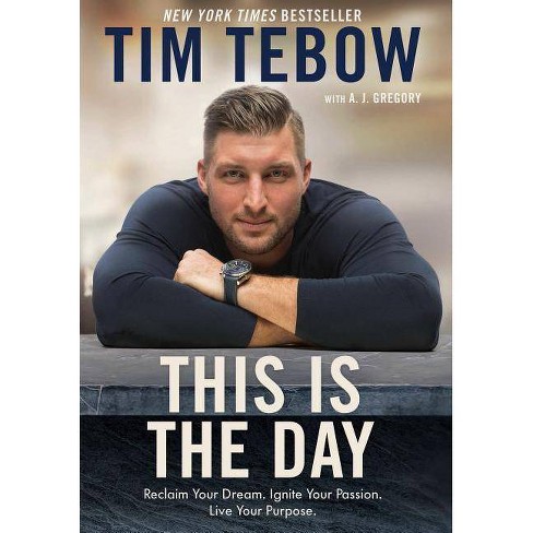 Martelaar Oorlogsschip vereist This Is The Day : Reclaim Your Dream, Ignite Your Passion, Live Your  Purpose - By Tim Tebow (hardcover) : Target