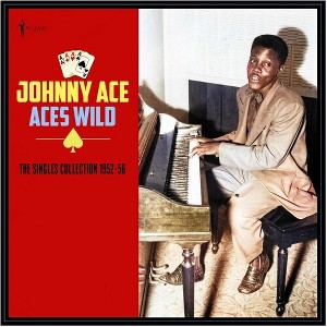 Johnny Ace - Aces Wild: The Greatest Singles 1952-56 (Vinyl) - 1 of 1
