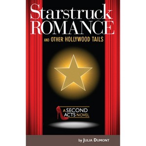 Starstruck Romance and Other Hollywood Tails - by  Julia Dumont (Paperback) - 1 of 1