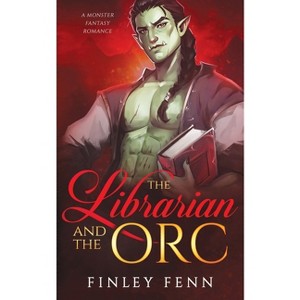 The Librarian and the Orc - (Orc Sworn) by  Finley Fenn (Paperback) - 1 of 1