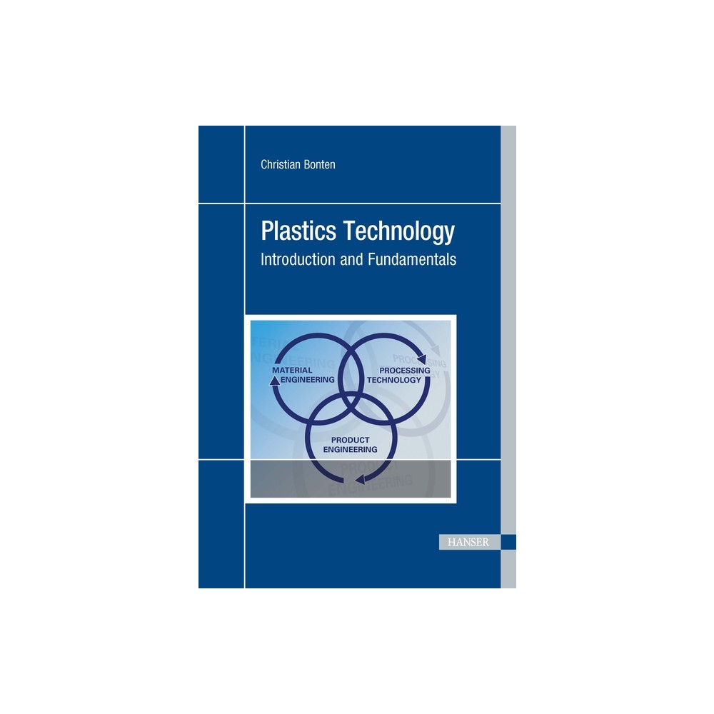 Plastics Technology - by Christian Bonten (Hardcover)