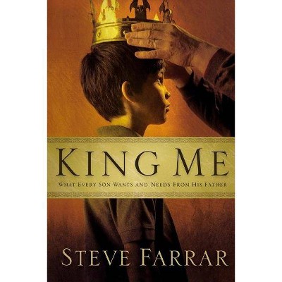 King Me - by  Steve Farrar (Paperback)