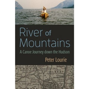 River of Mountains - (New York State) by  Peter Lourie (Paperback) - 1 of 1