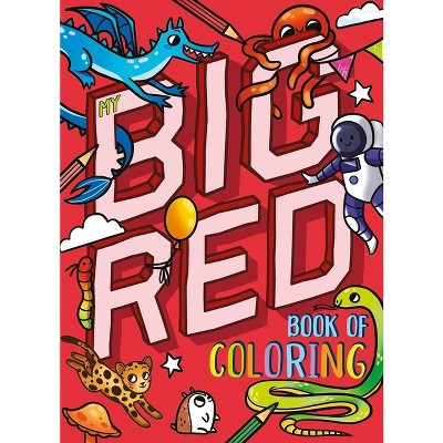 My Big Red Book of Coloring - by  Igloobooks (Paperback)