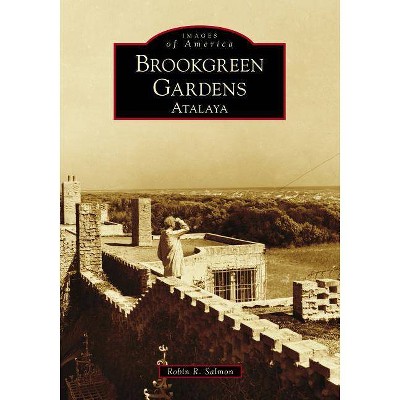 Brookgreen Gardens - by  Robin R Salmon (Paperback)