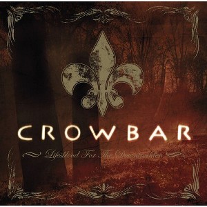 Crowbar - Lifesblood for the Downtrodden - 1 of 1