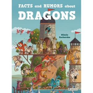 Facts and Rumors about Dragons - by  Nikola Kucharska (Hardcover) - 1 of 1