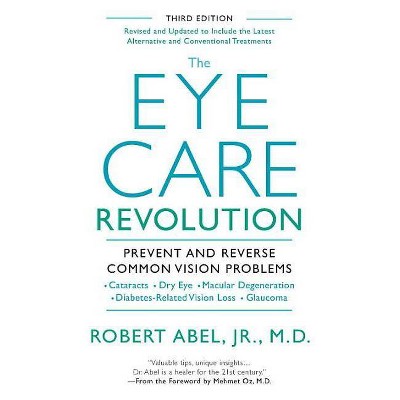 The Eye Care Revolution - 3rd Edition by  Robert Abel (Paperback)