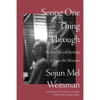Seeing One Thing Through - by  Mel Weitsman (Paperback)