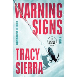 Warning Signs - Large Print by  Tracy Sierra (Paperback) - 1 of 1