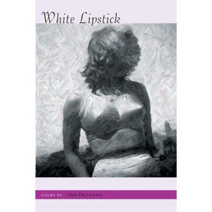 White Lipstick - by  Geri Digiorno (Paperback) - 1 of 1