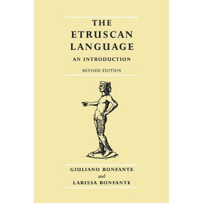 The Etruscan Language - by  Giuliano Bonfante & Larissa Bonfante (Paperback)